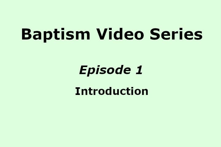 Baptism Video Series Episode 1