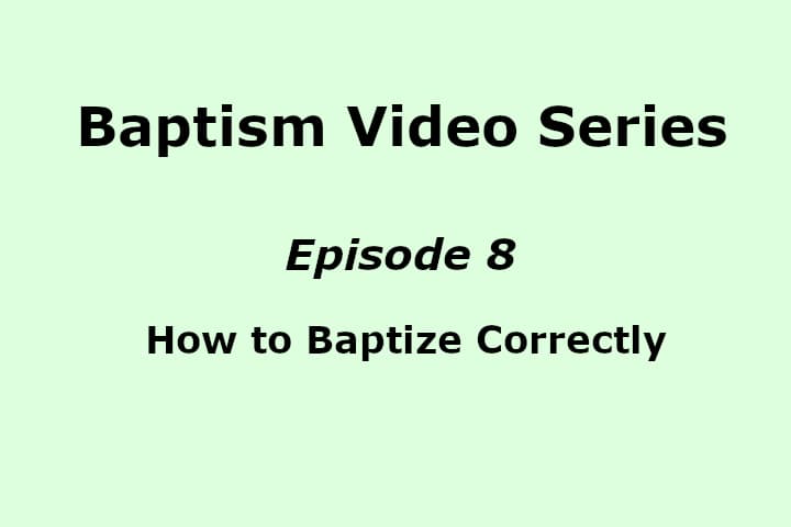Baptism Video Series Episode 8